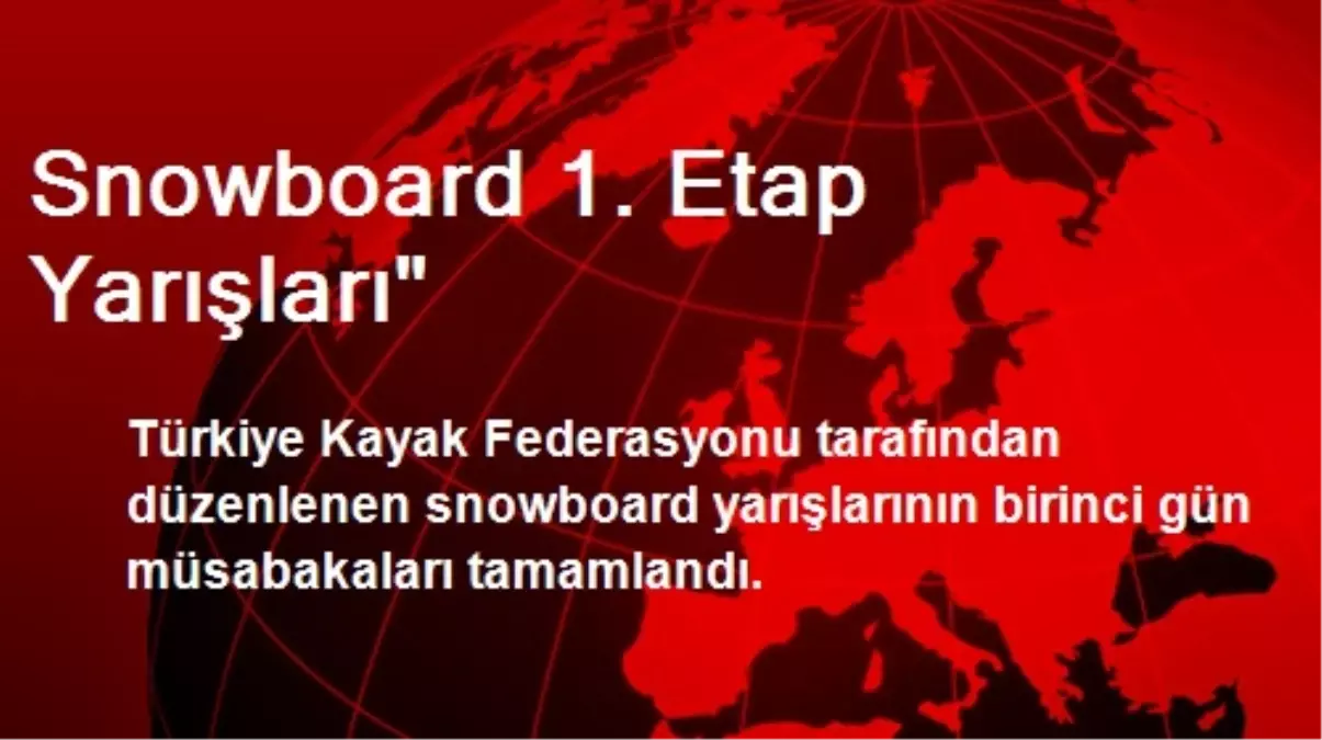 Snowboard 1. Etap Yarışları"