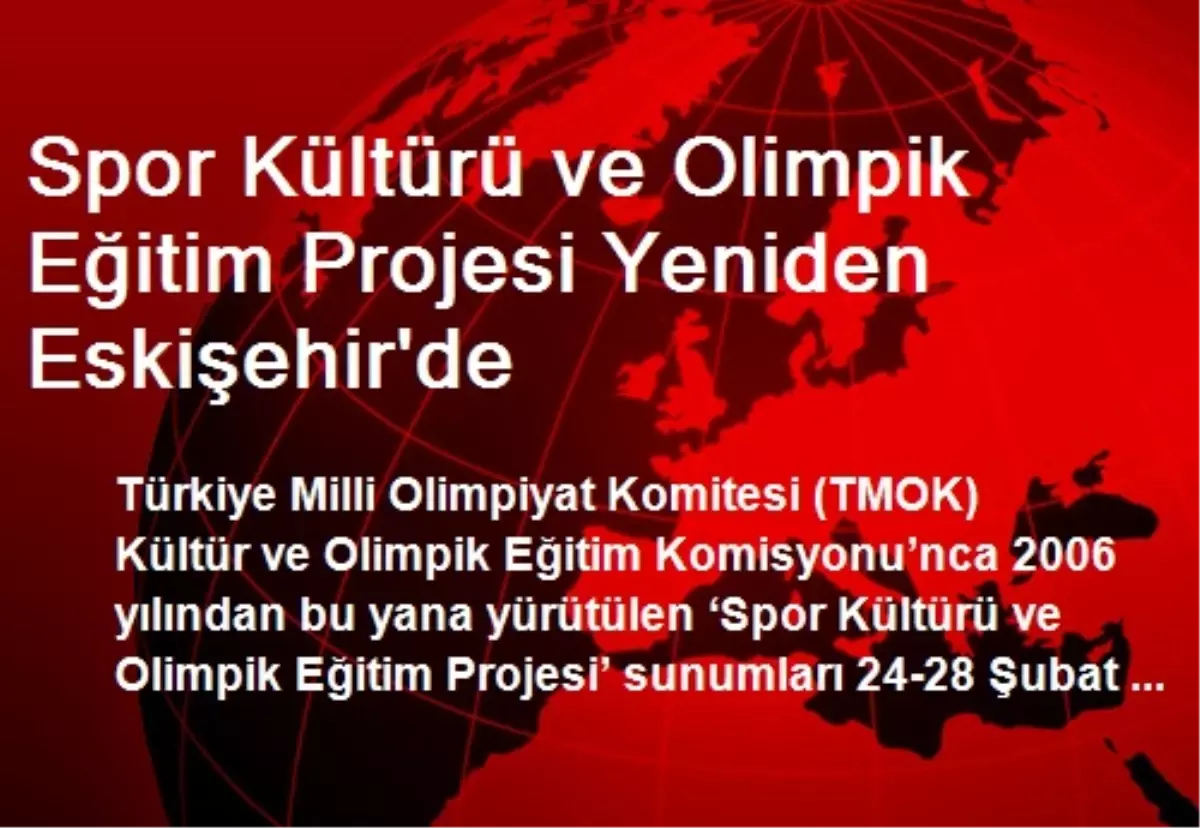 Spor Kültürü ve Olimpik Eğitim Projesi Yeniden Eskişehir\'de