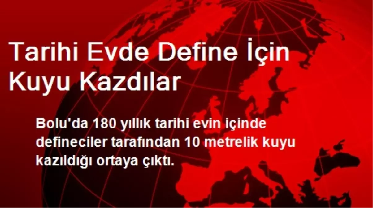 Tarihi Evde Define İçin Kuyu Kazdılar