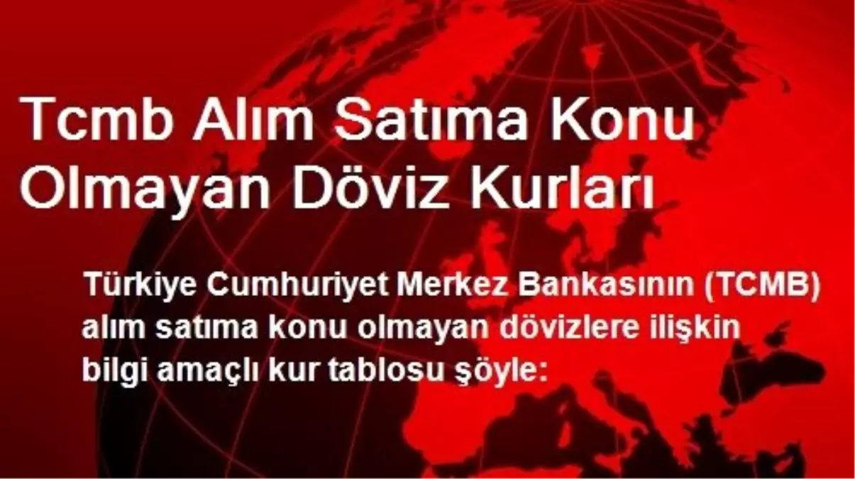 Tcmb Alım Satıma Konu Olmayan Döviz Kurları