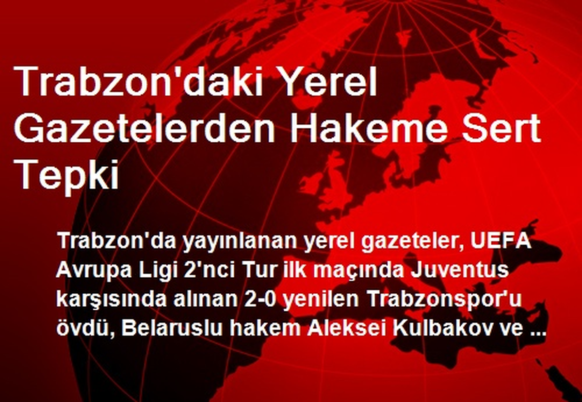 Trabzon\'daki Yerel Gazetelerden Hakeme Sert Tepki