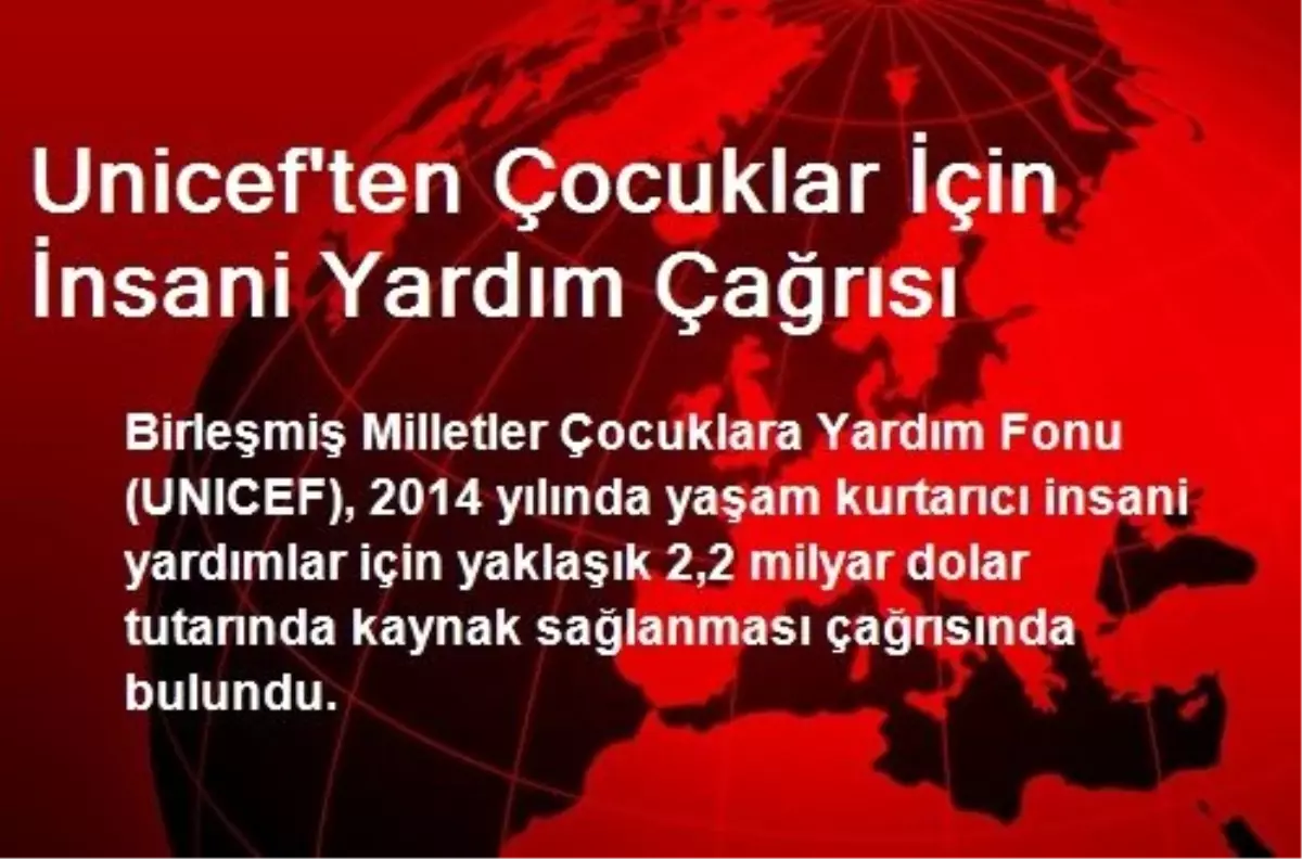 Unicef\'ten Çocuklar İçin İnsani Yardım Çağrısı