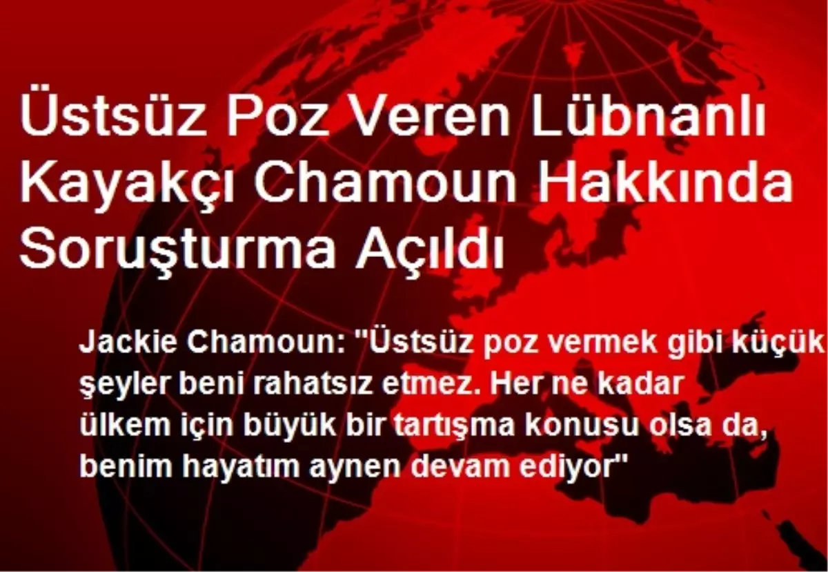 Üstsüz Poz Veren Lübnanlı Kayakçı Chamoun Hakkında Soruşturma Açıldı