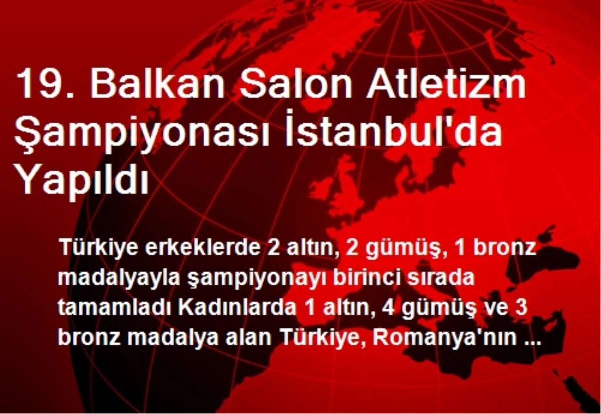 19. Balkan Salon Atletizm Şampiyonası İstanbul\'da Yapıldı