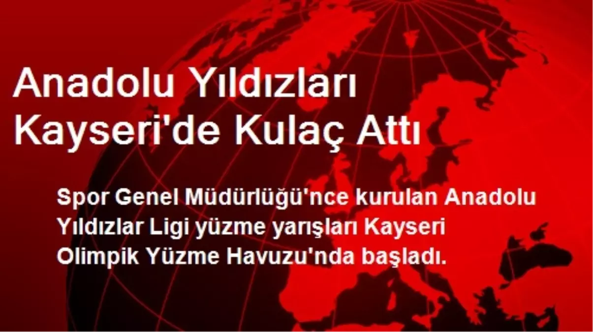 Anadolu Yıldızları Kayseri\'de Kulaç Attı