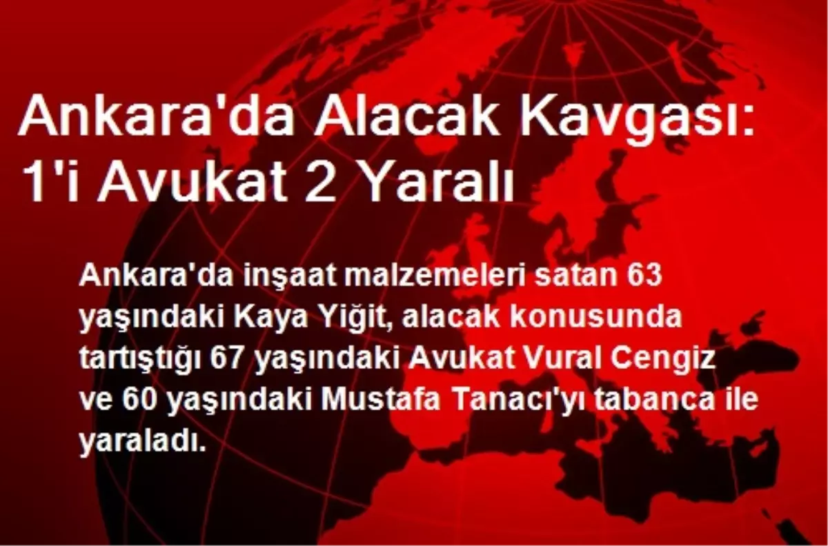 Ankara\'da Alacak Kavgası: 1\'i Avukat 2 Yaralı