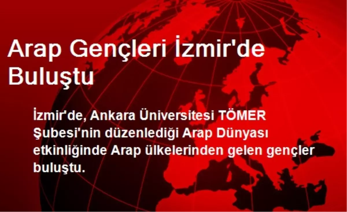 Arap Gençleri İzmir\'de Buluştu