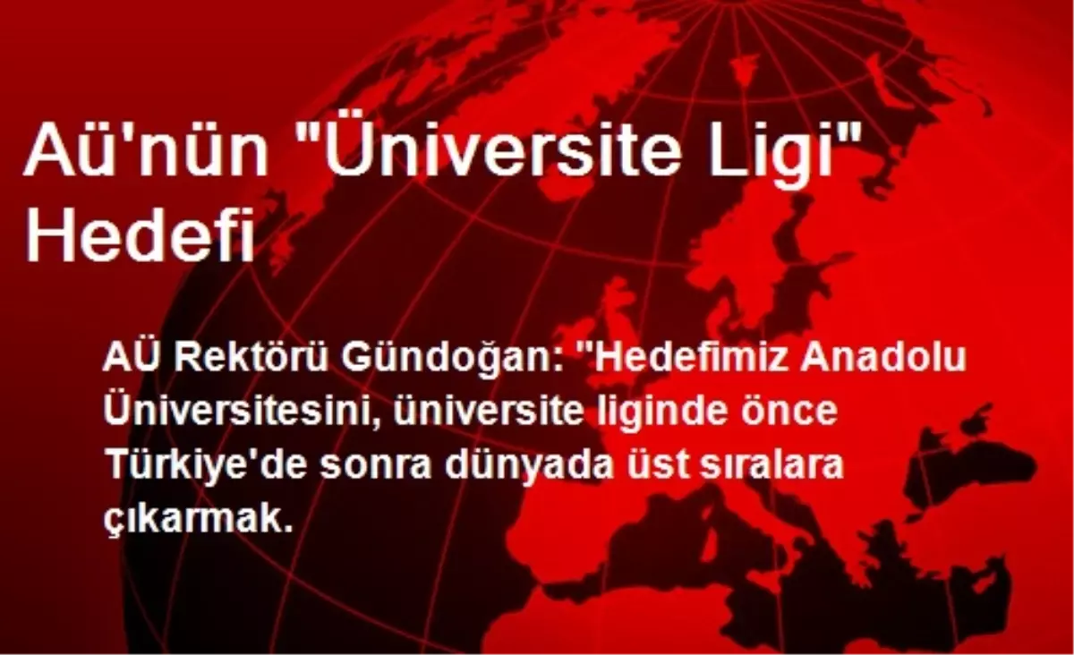 Aü\'nün "Üniversite Ligi" Hedefi