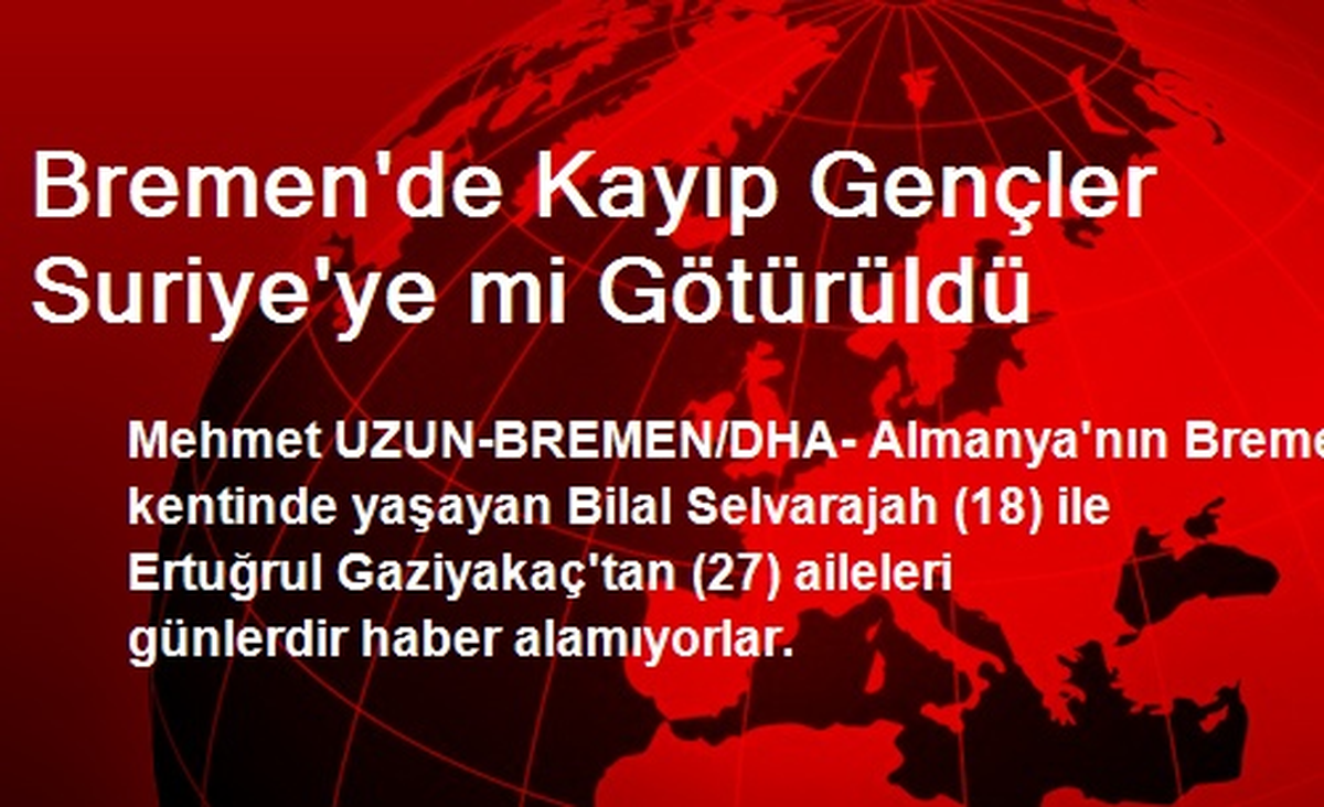 Bremen\'de Kayıp Gençler Suriye\'ye mi Götürüldü