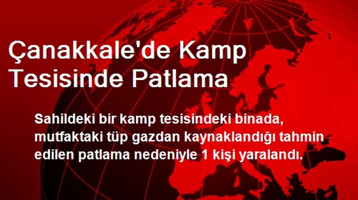 Çanakkale\'de Kamp Tesisinde Patlama
