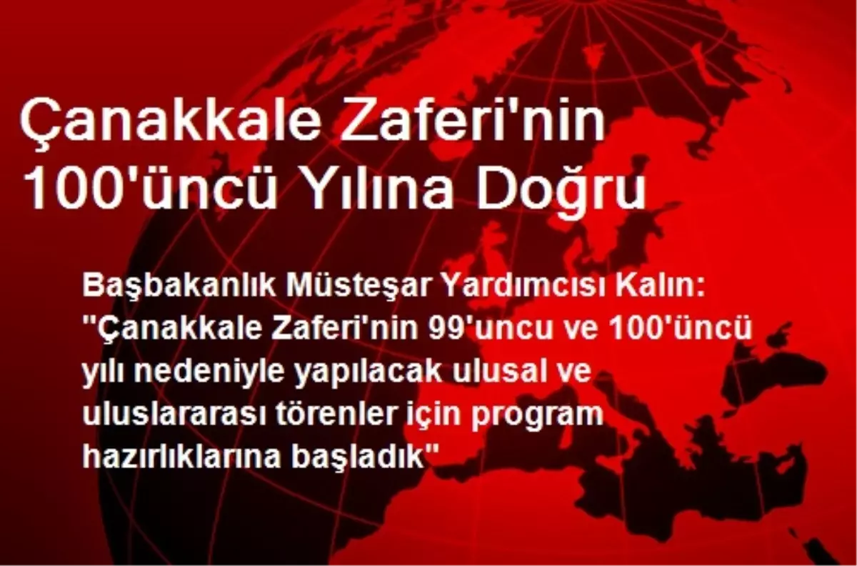 Çanakkale Zaferi\'nin 100\'üncü Yılına Doğru