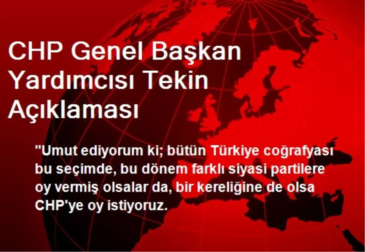 CHP Genel Başkan Yardımcısı Tekin Açıklaması