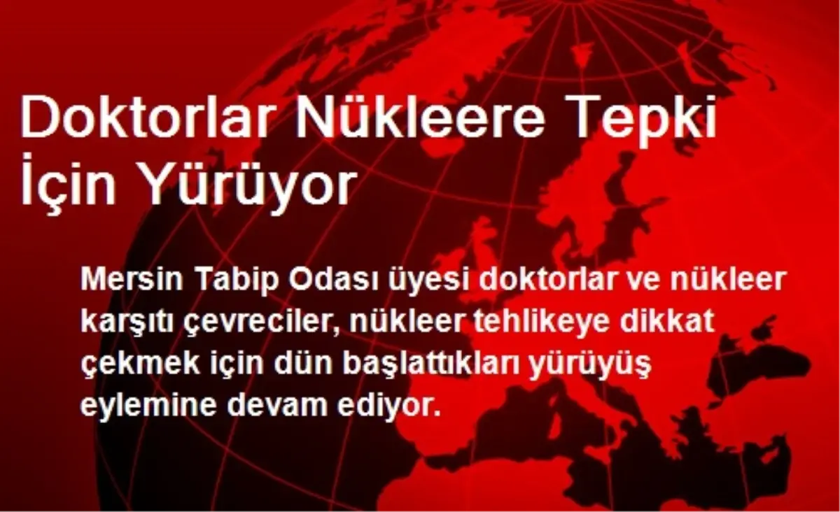 Doktorlar Nükleere Tepki İçin Yürüyor