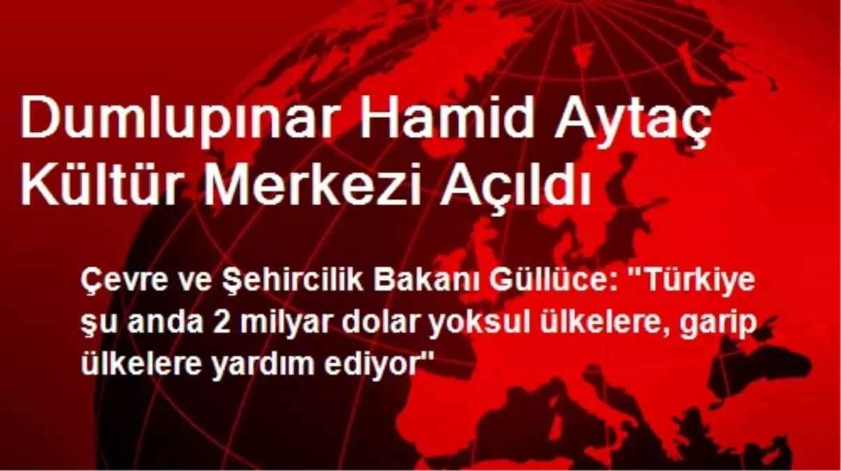 Dumlupınar Hamid Aytaç Kültür Merkezi Açıldı