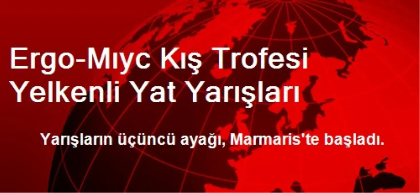 Ergo-Mıyc Kış Trofesi Yelkenli Yat Yarışları