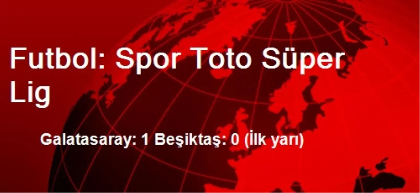 Futbol: Spor Toto Süper Lig