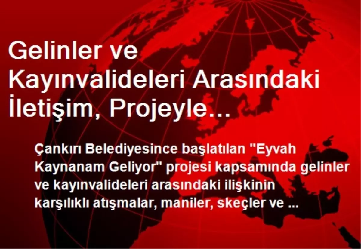 Gelinler ve Kayınvalideleri Arasındaki İletişim, Projeyle Güçlendiriliyor