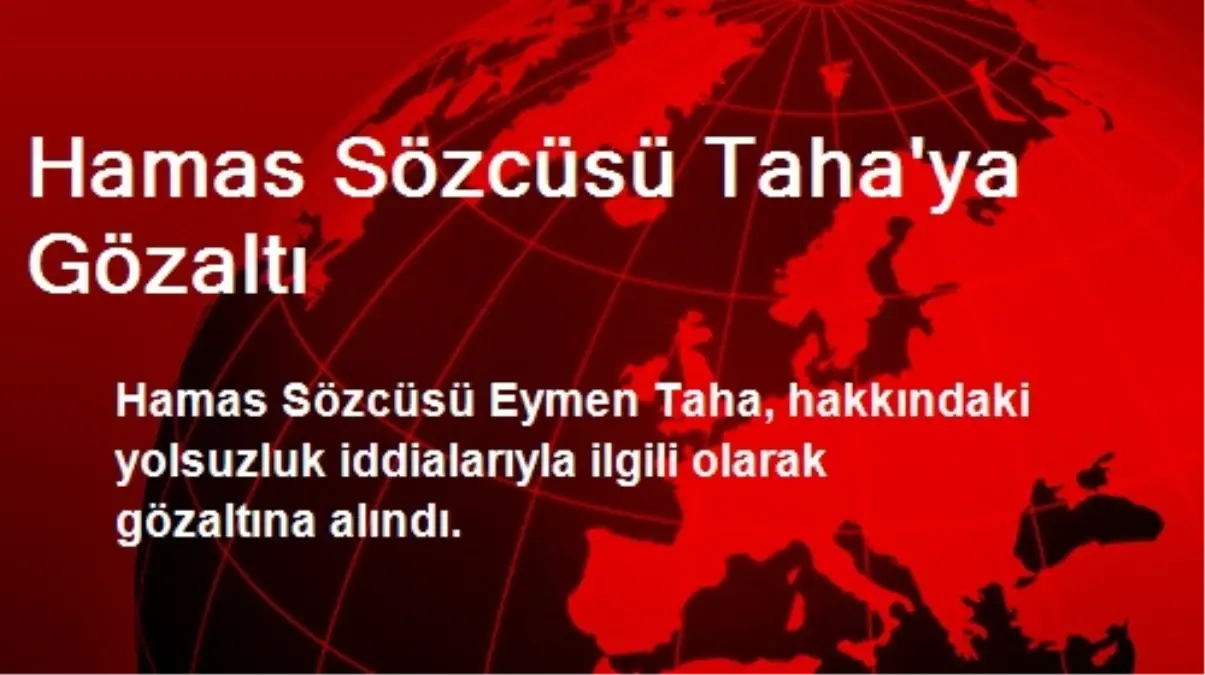 Hamas Sözcüsü Taha\'ya Gözaltı