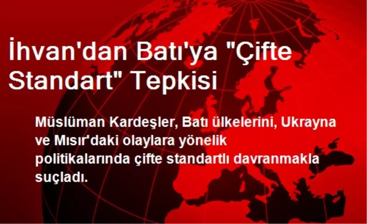 İhvan\'dan Batı\'ya Çifte Standart Tepkisi