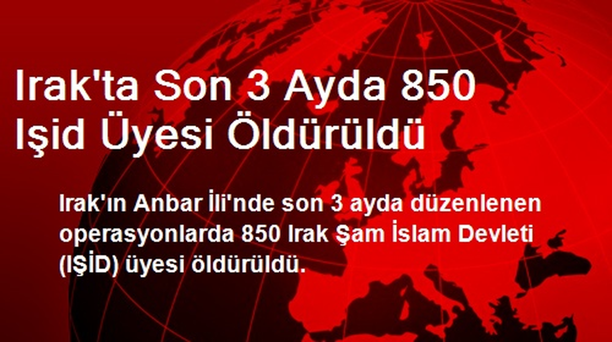 Irak\'ta Son 3 Ayda 850 Işid Üyesi Öldürüldü