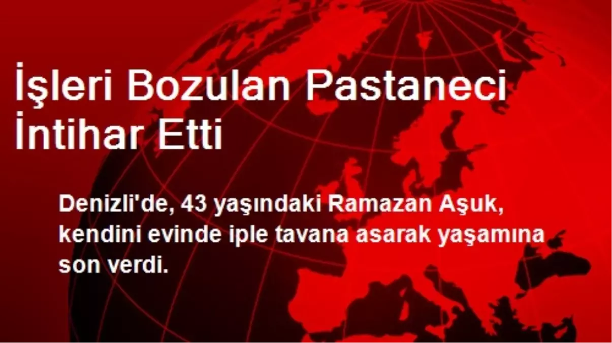 İşleri Bozulan Pastaneci İntihar Etti