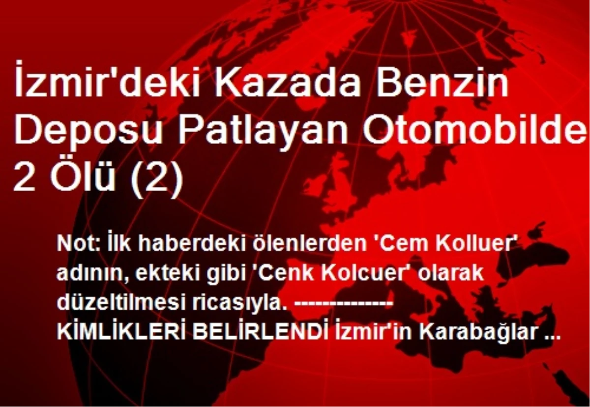 İzmir\'deki Kazada Benzin Deposu Patlayan Otomobilde 2 Ölü (2)