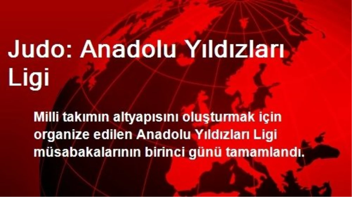 Judo: Anadolu Yıldızları Ligi