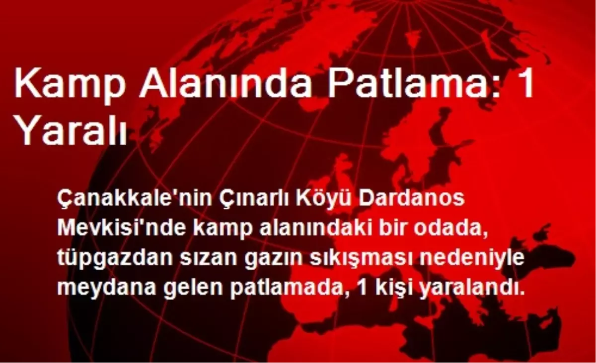 Kamp Alanında Patlama: 1 Yaralı