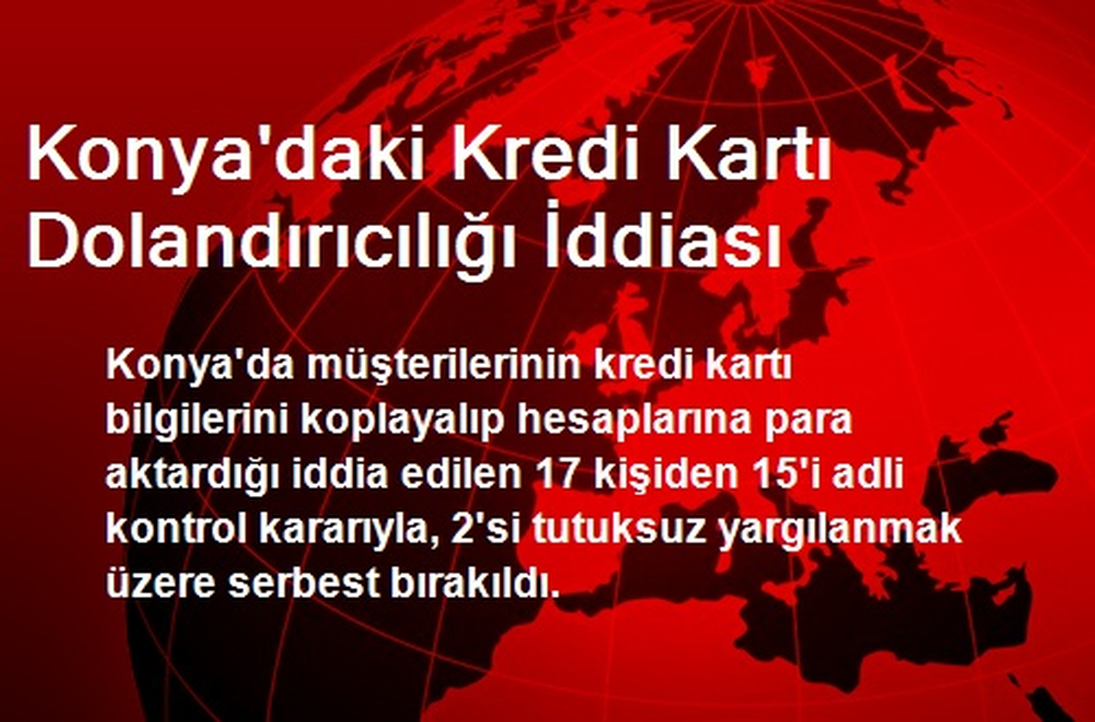 Konya\'daki Kredi Kartı Dolandırıcılığı İddiası
