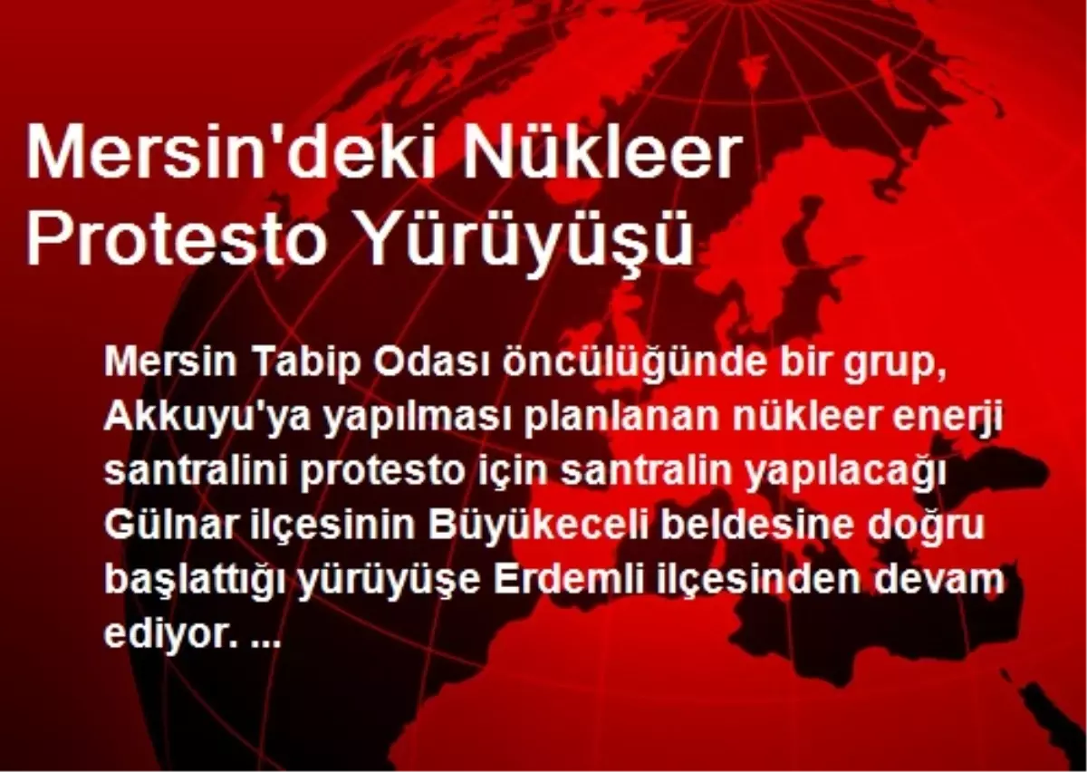 Mersin\'deki Nükleer Protesto Yürüyüşü