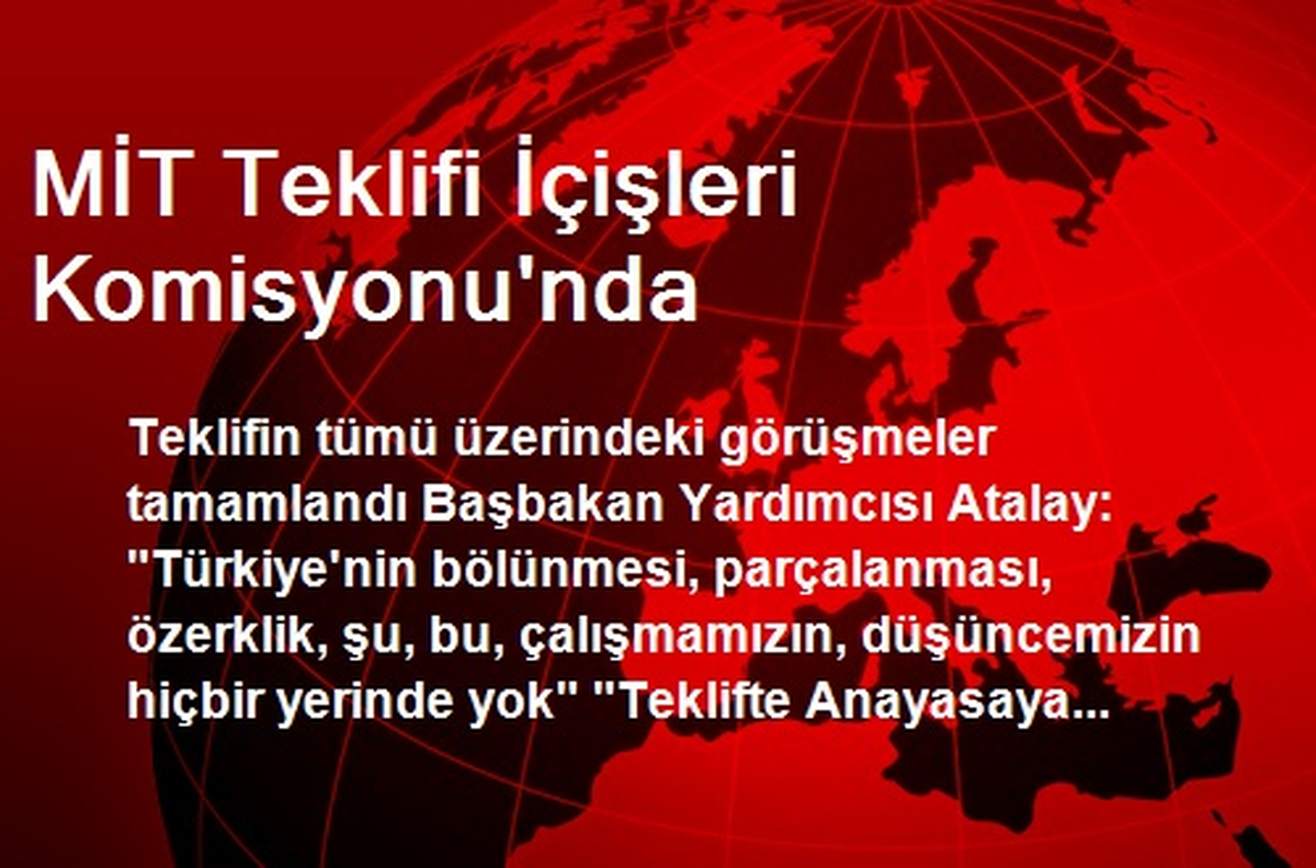 MİT Teklifinin Geneli Üzerindeki Görüşmeler Tamamlandı