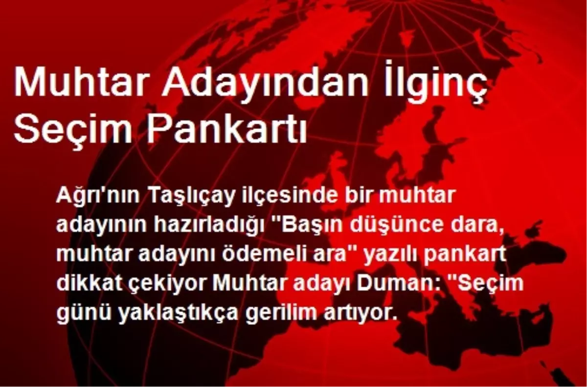 Muhtar Adayından İlginç Seçim Pankartı