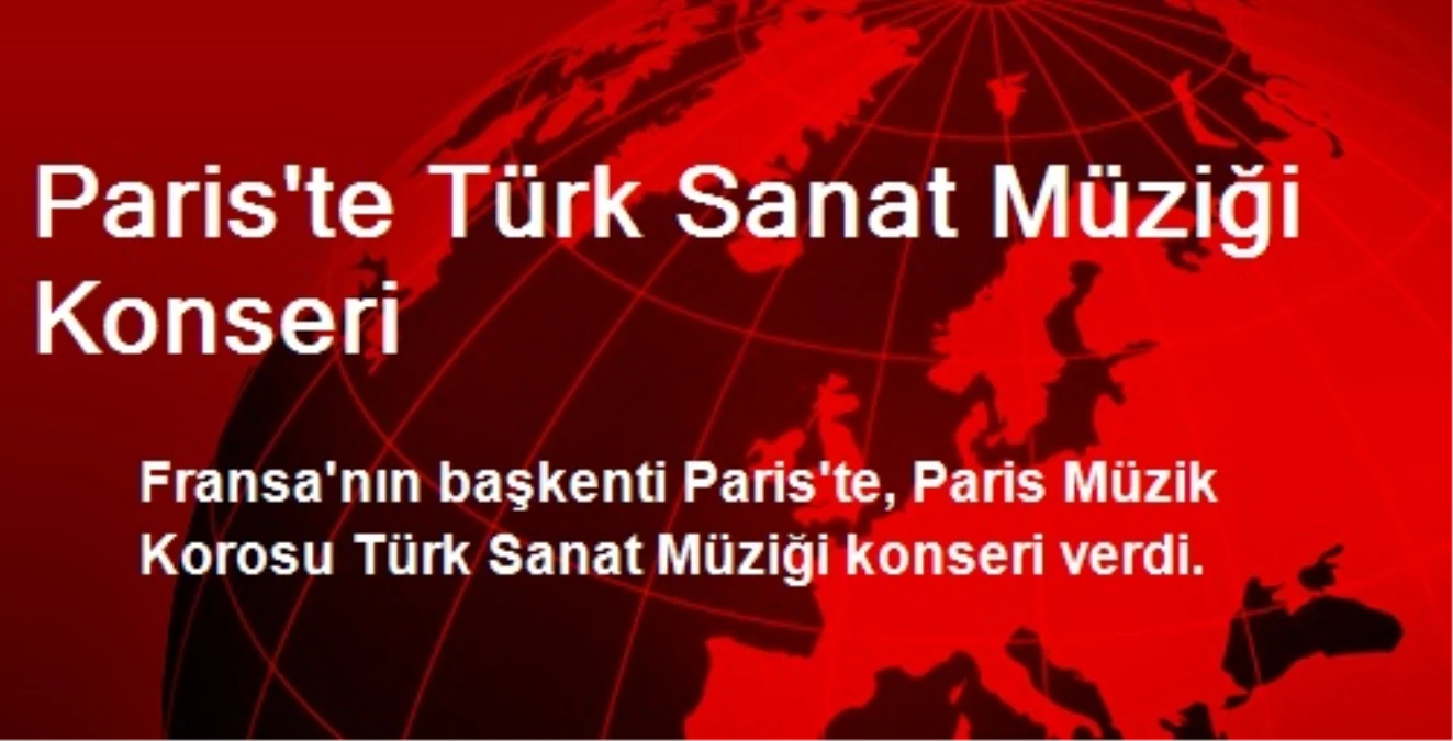 Paris\'te Türk Sanat Müziği Konseri