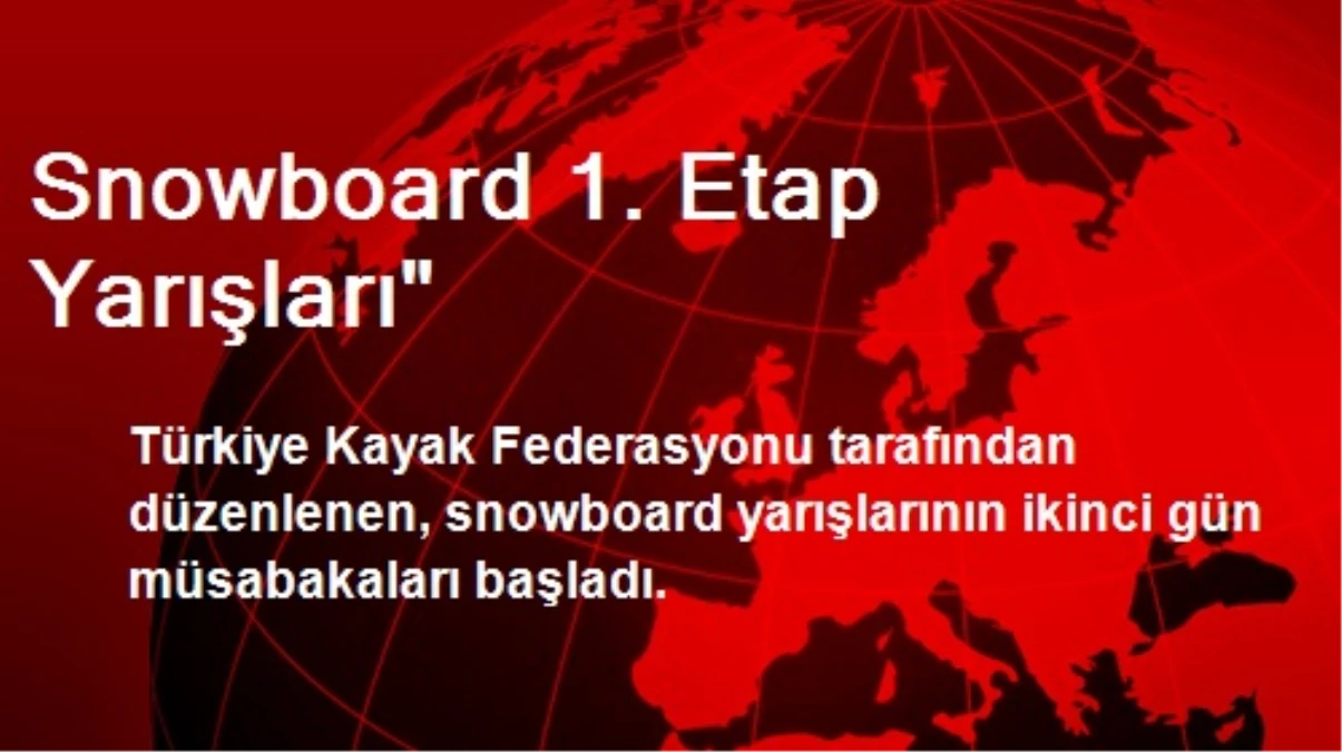Snowboard 1. Etap Yarışları"