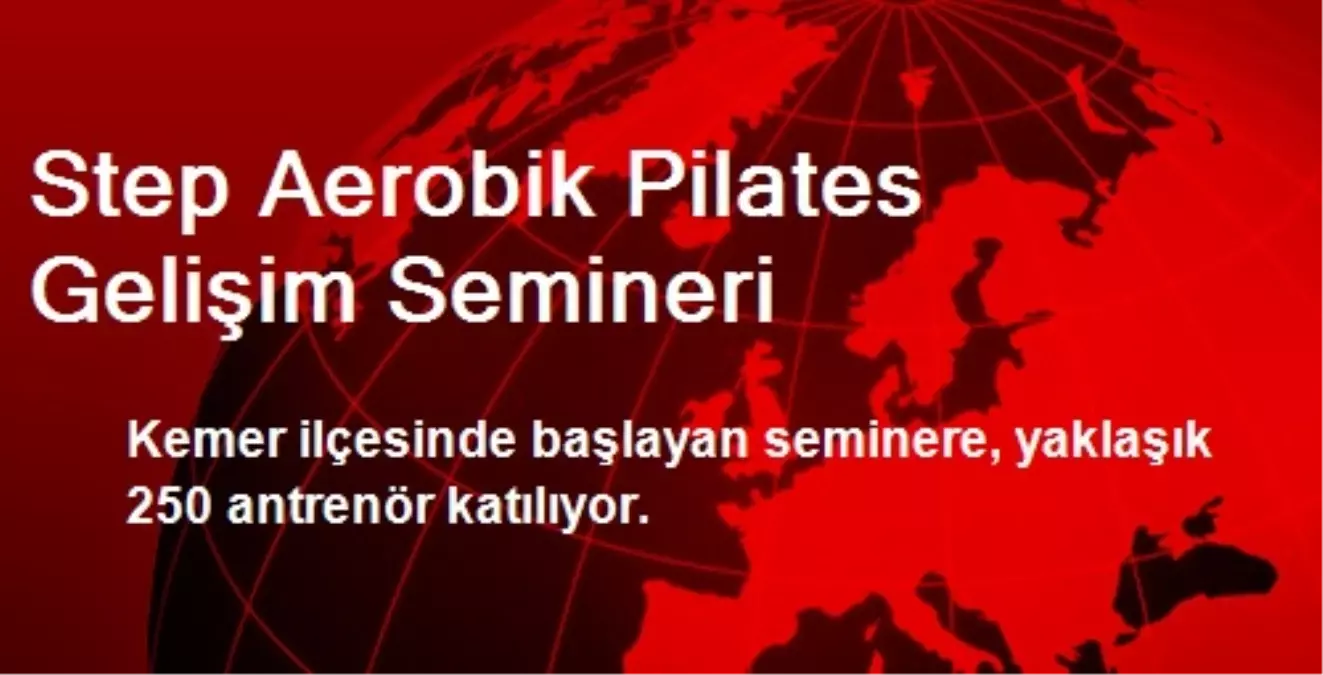 Step Aerobik Pilates Gelişim Semineri