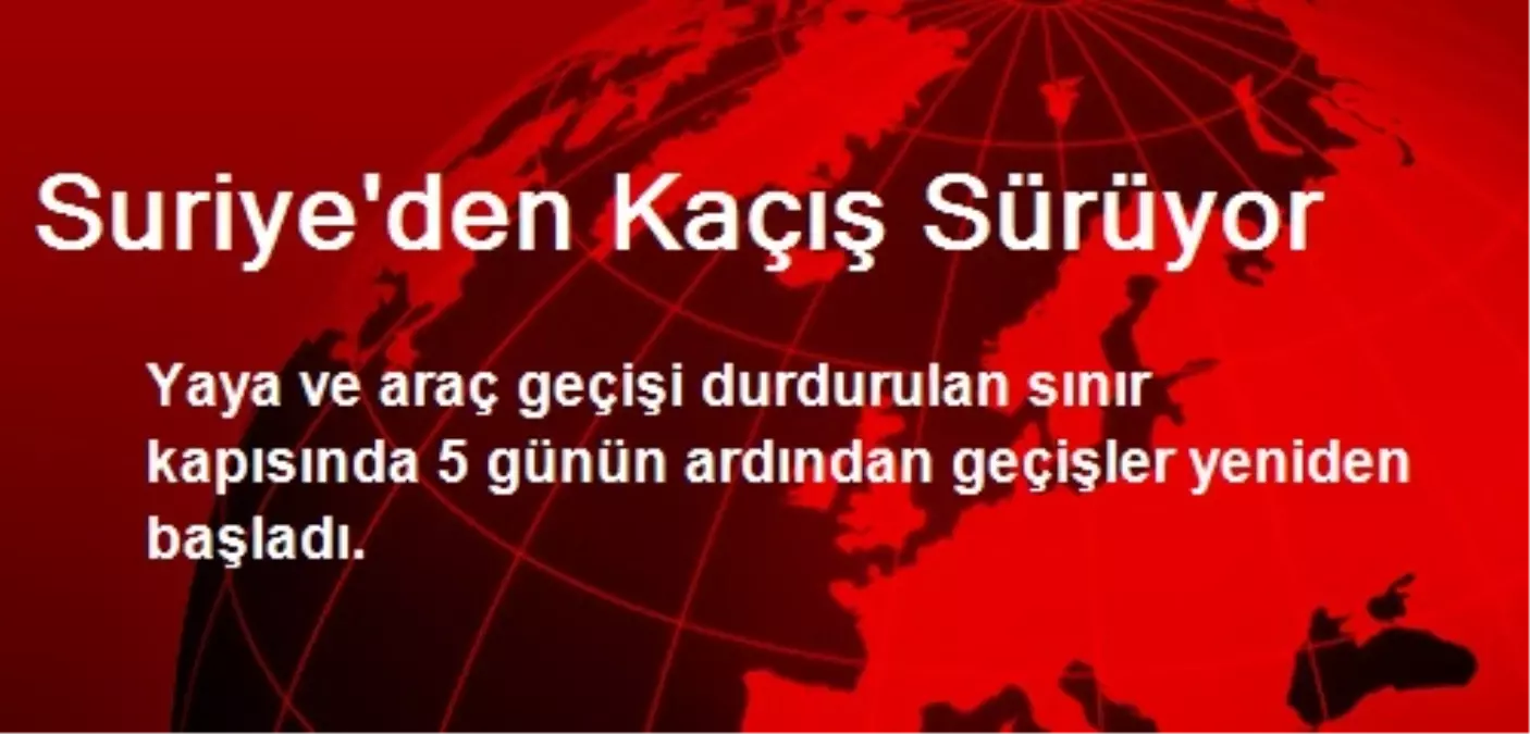 Suriye\'den Kaçış Sürüyor