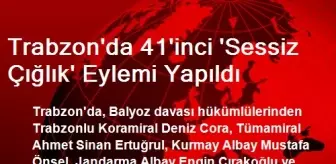 Trabzon'da 41'inci 'Sessiz Çığlık' Eylemi Yapıldı