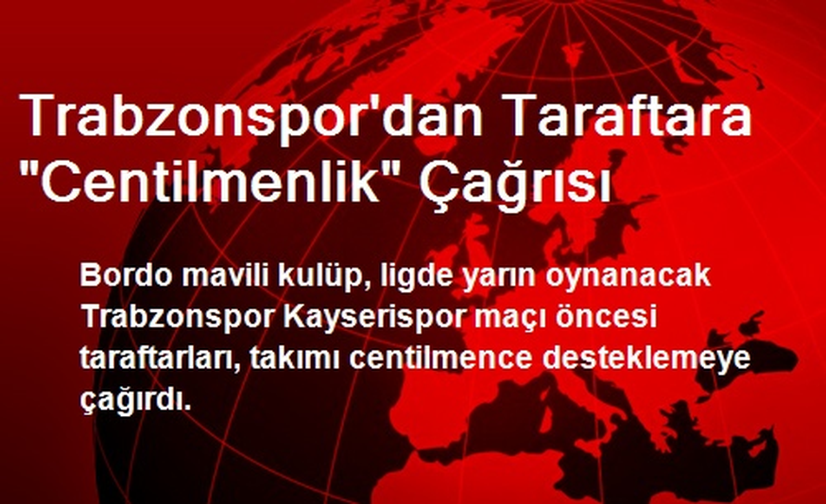 Trabzonspor\'dan Taraftara "Centilmenlik" Çağrısı