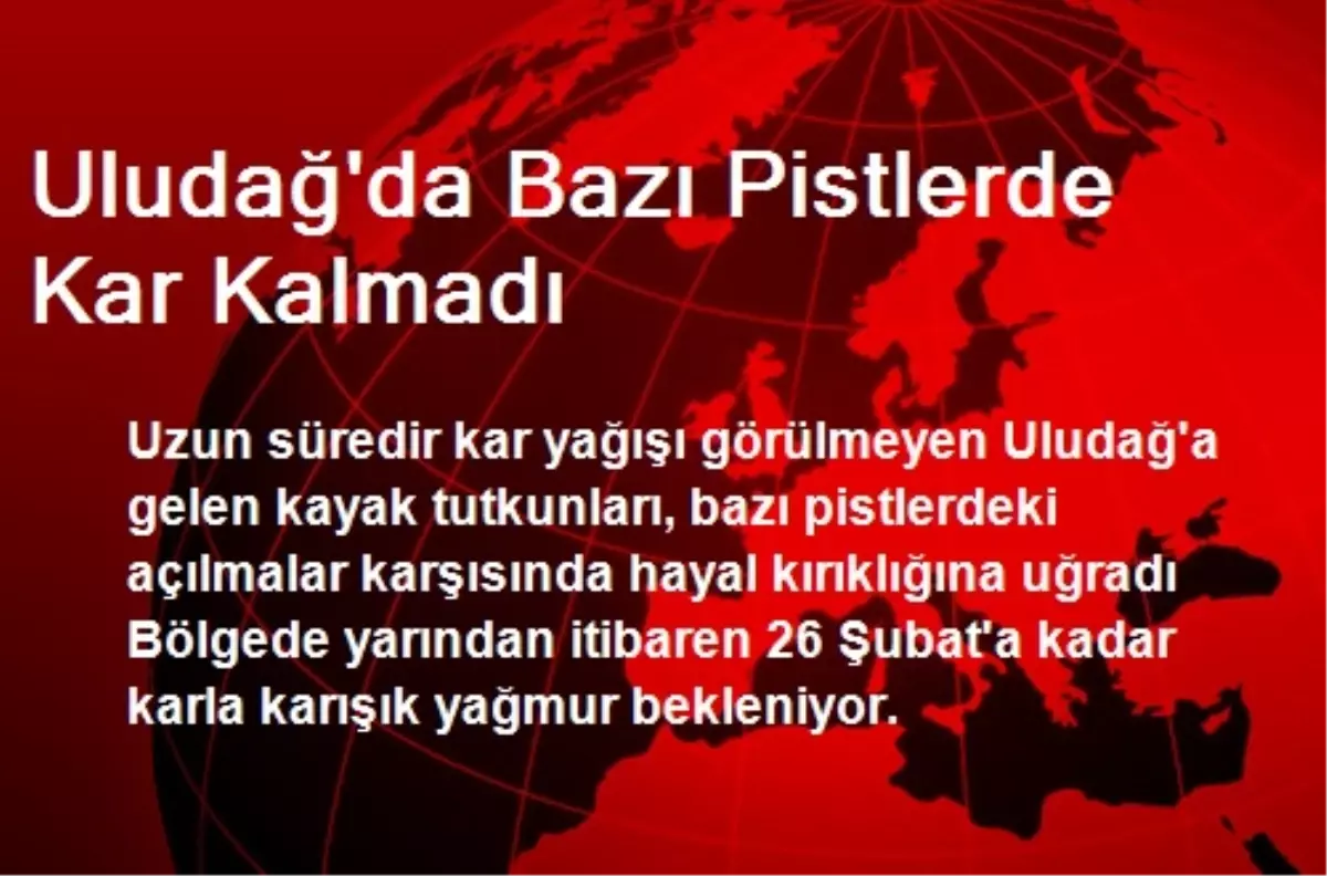 Uludağ\'da Bazı Pistlerde Kar Kalmadı