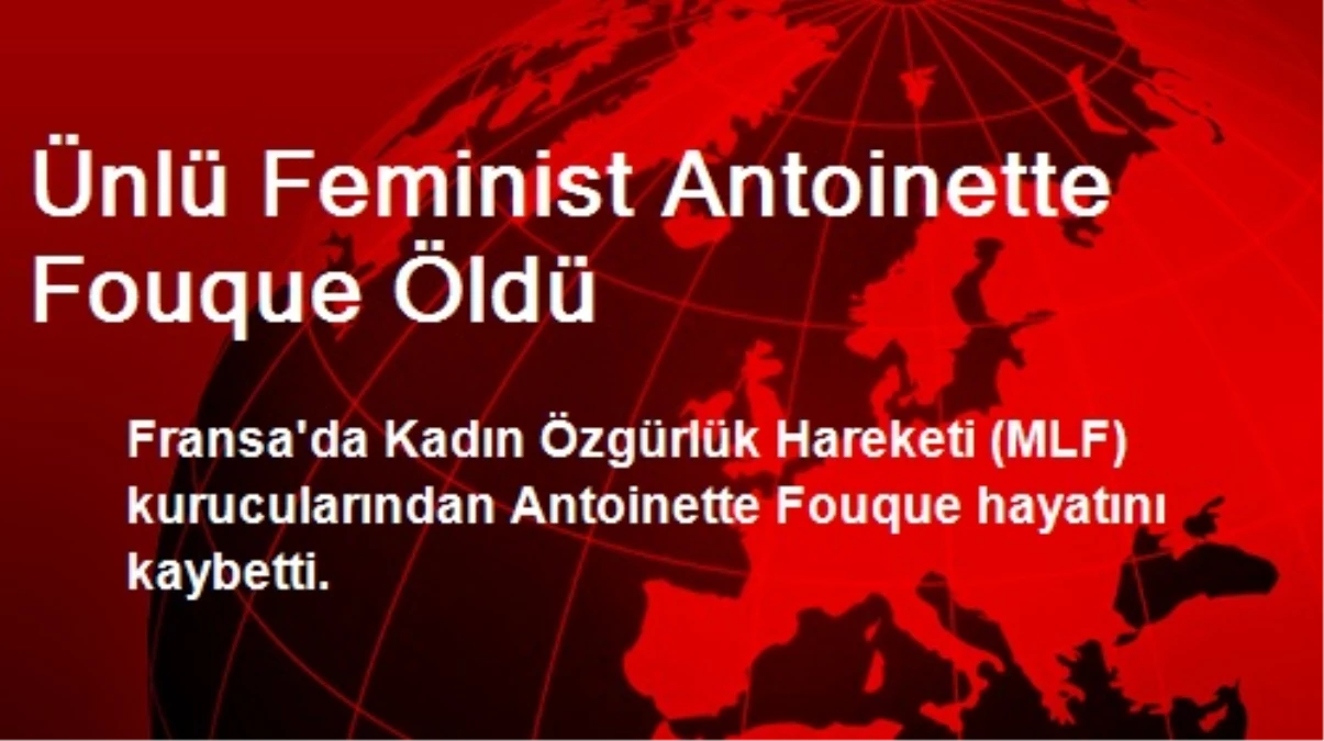Ünlü Feminist Antoinette Fouque Öldü