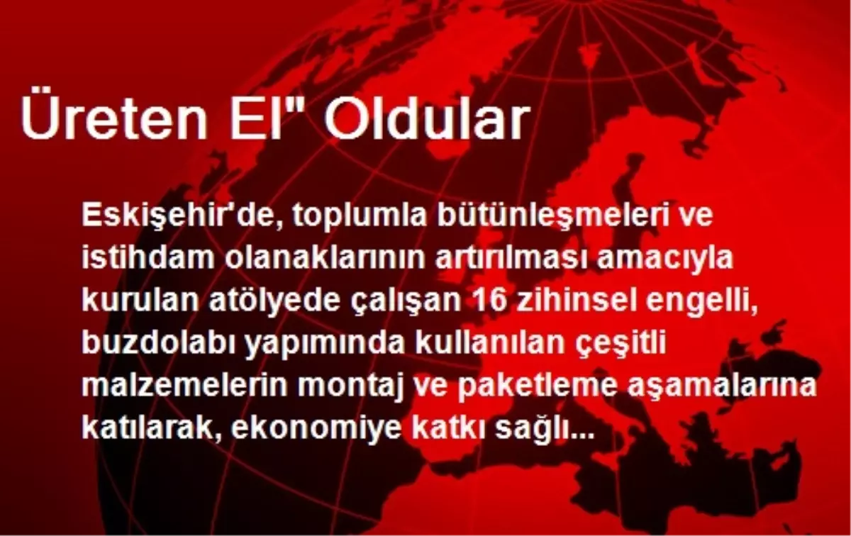 Üreten El" Oldular