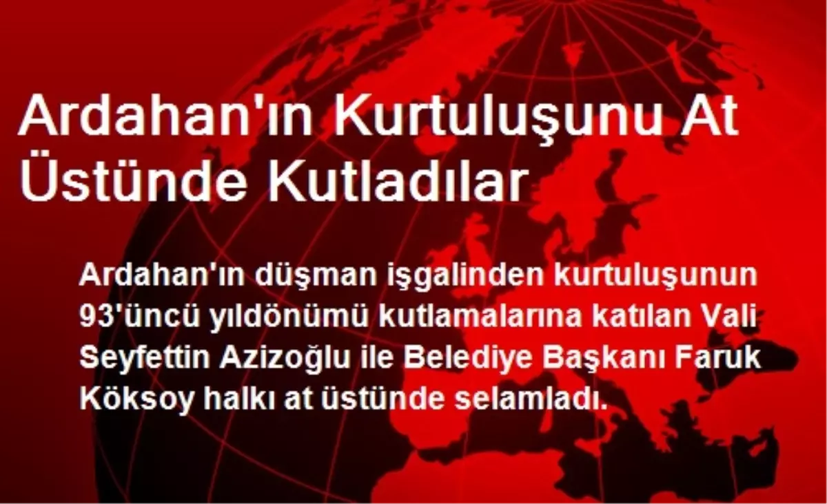 Ardahan\'ın Kurtuluşunu At Üstünde Kutladılar