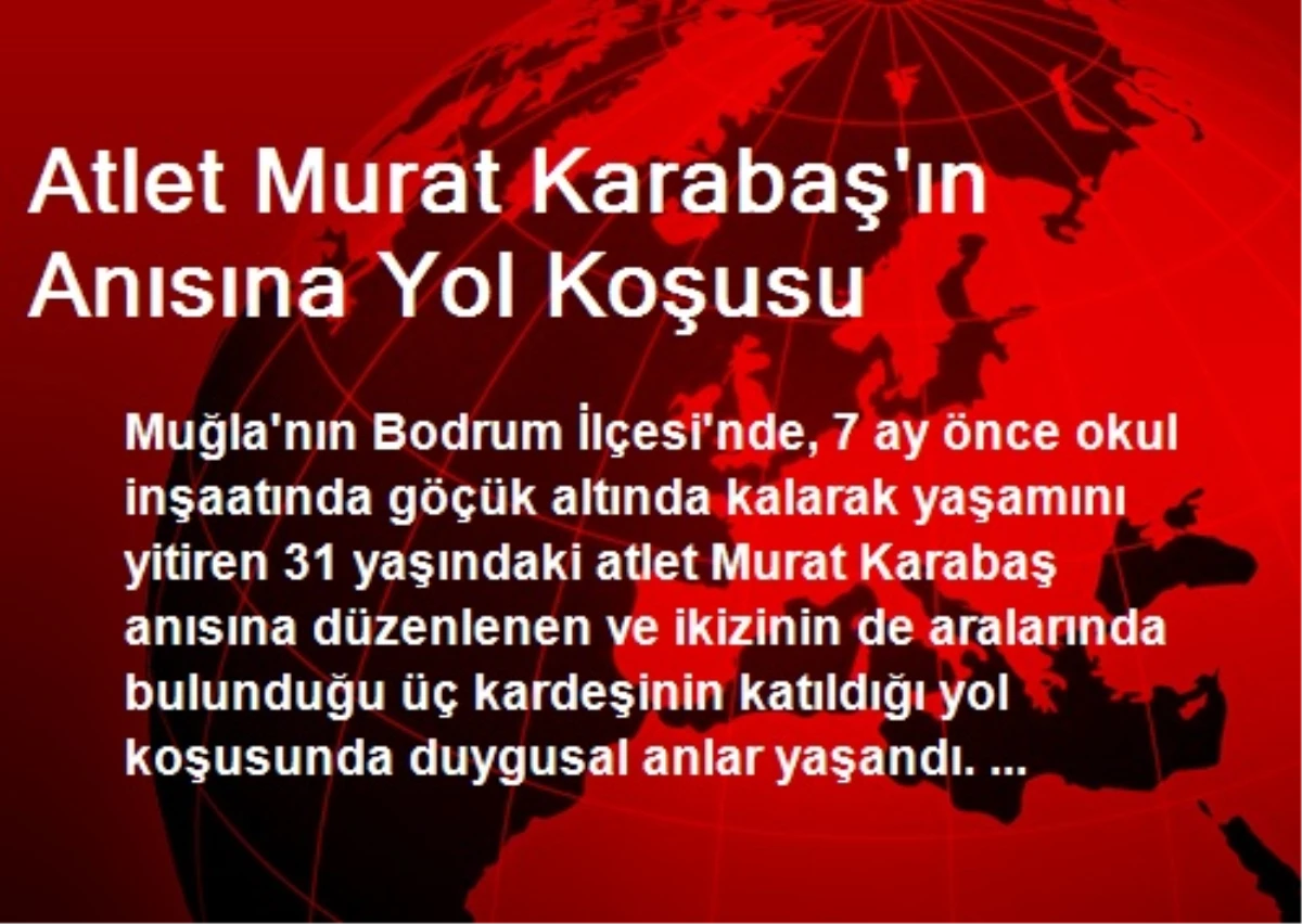 Atlet Murat Karabaş\'ın Anısına Yol Koşusu