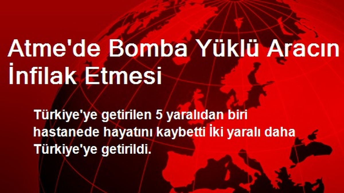 Atme\'de Bomba Yüklü Aracın İnfilak Etmesi