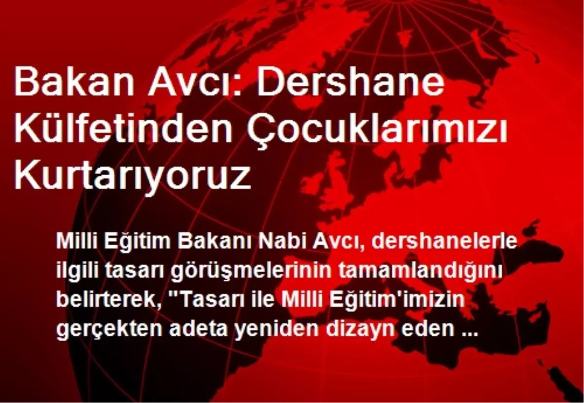 Bakan Avcı: Dershane Külfetinden Çocuklarımızı Kurtarıyoruz