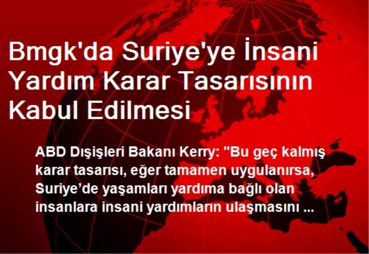 Bmgk\'da Suriye\'ye İnsani Yardım Karar Tasarısının Kabul Edilmesi