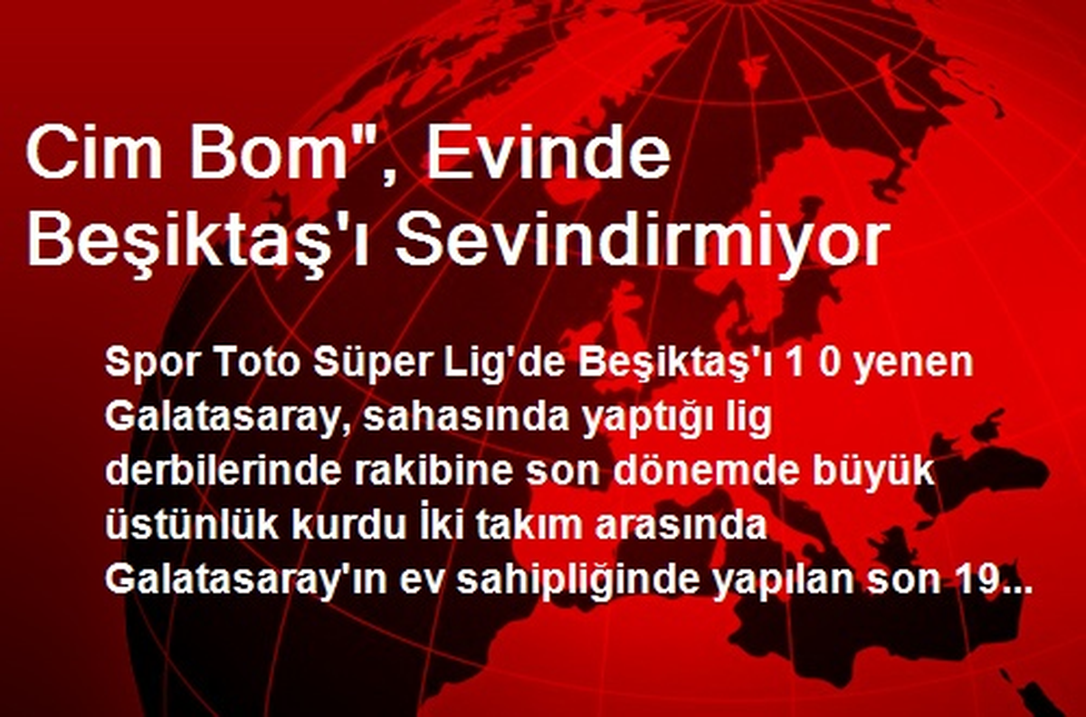 Cim Bom", Evinde Beşiktaş\'ı Sevindirmiyor