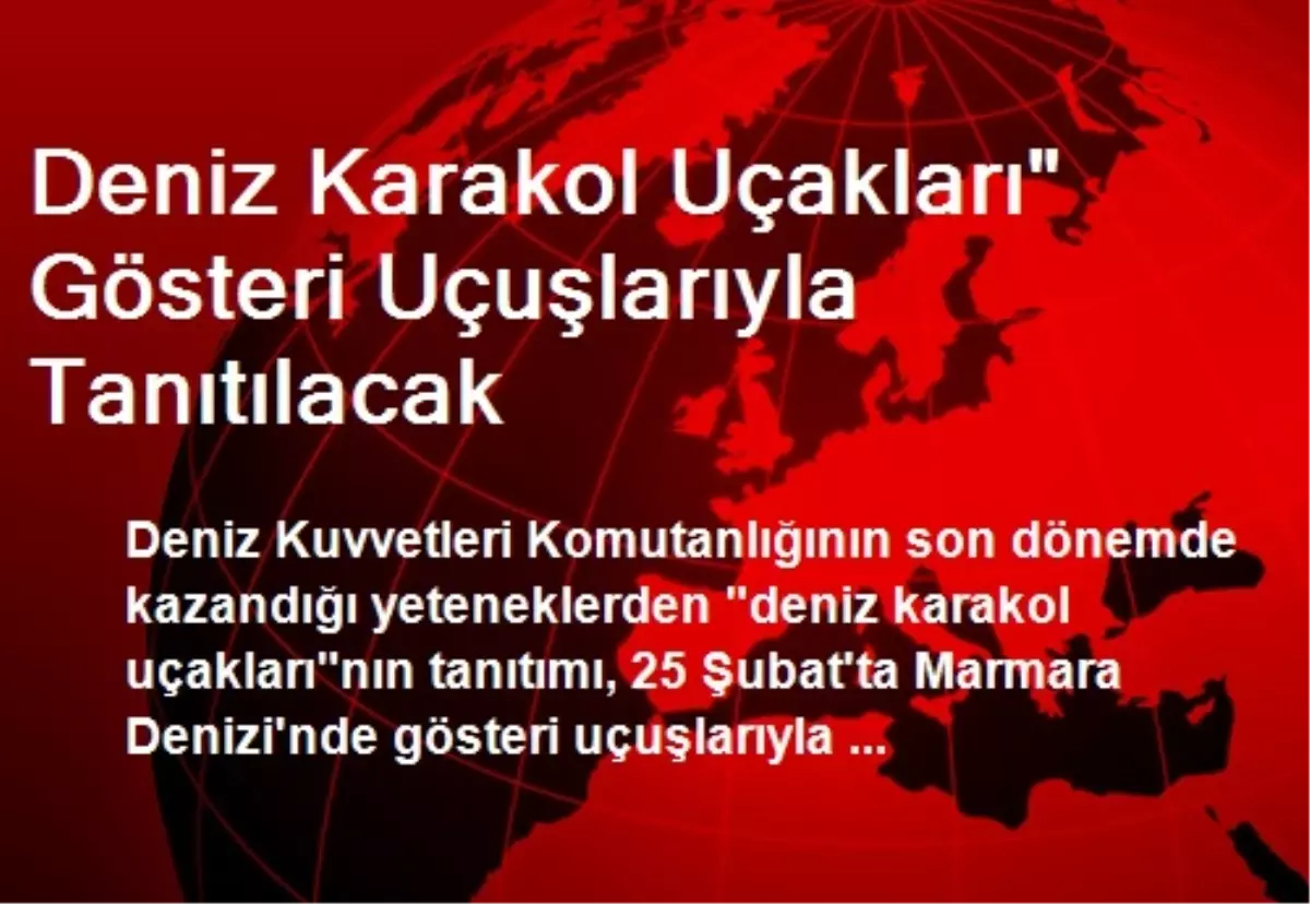 Deniz Karakol Uçakları" Gösteri Uçuşlarıyla Tanıtılacak