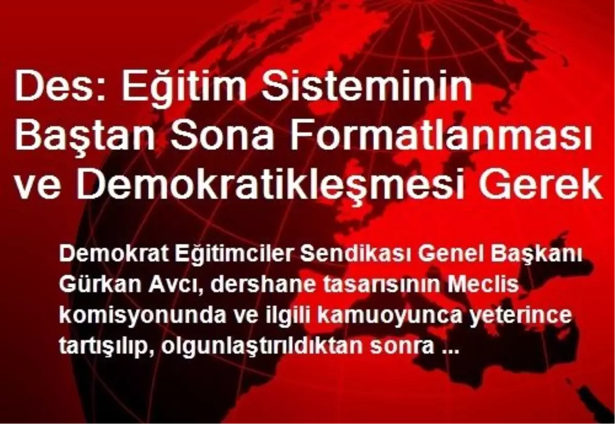 Des: Eğitim Sisteminin Baştan Sona Formatlanması ve Demokratikleşmesi Gerek