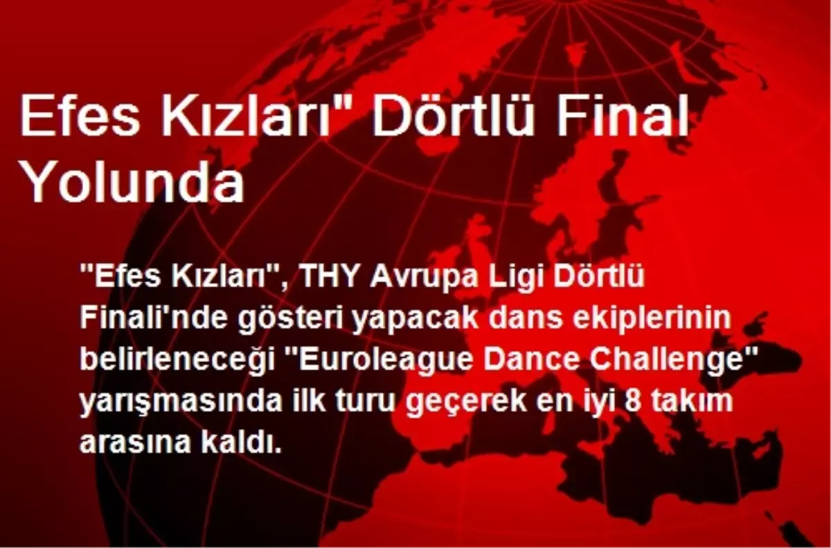 Efes Kızları" Dörtlü Final Yolunda